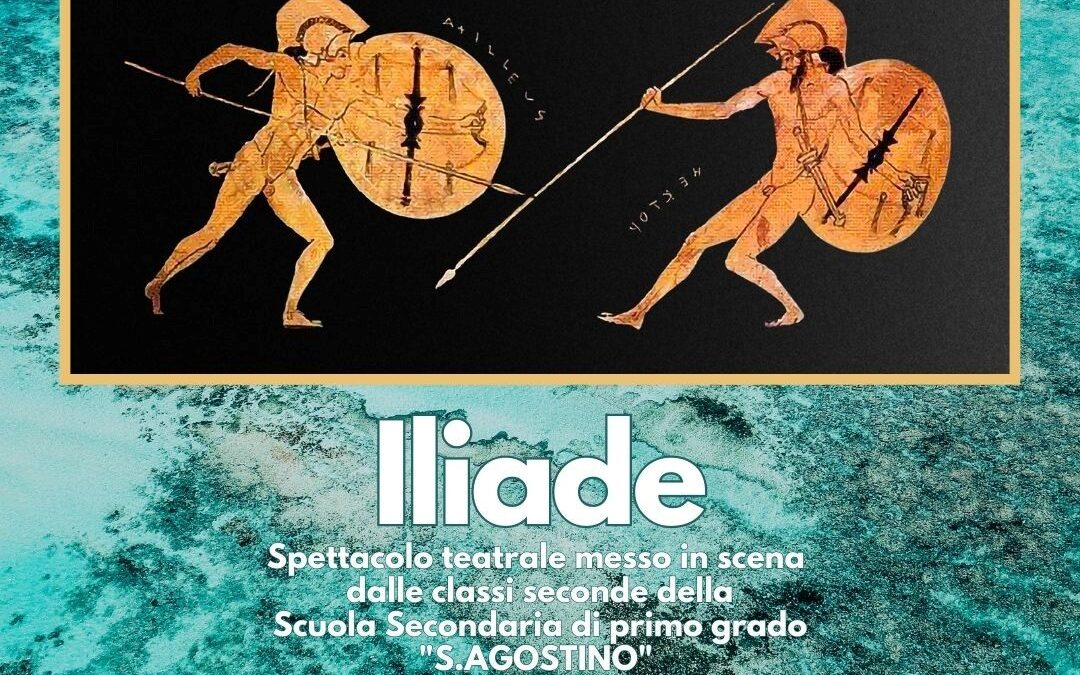 Spettacolo Teatrale “Iliade” Scuola Sant’Agostino